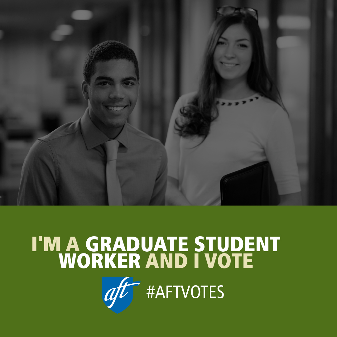 I'm a Graduate Student Worker and I Vote